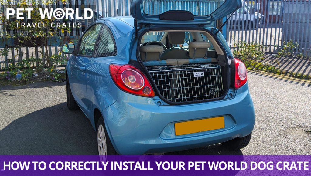 How to Correctly Install your Pet World Hatchback Dog Crate Pet World
